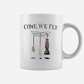Come We Fly Coffee Mug | Crazezy AU