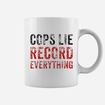 Cops Lie Record Everything Coffee Mug | Crazezy UK