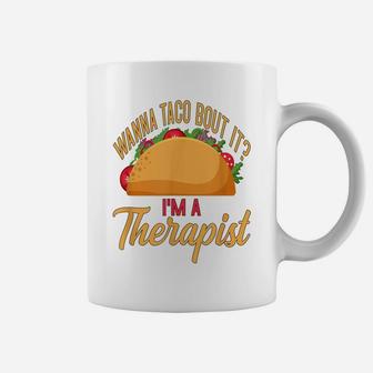 Counselor Shirt Wanna Taco Bout It Therapist Shirt Taco Pun Coffee Mug | Crazezy CA