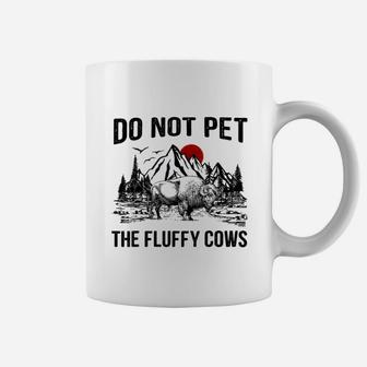 Cow Do Not Pet The Fluffy Cows Coffee Mug - Thegiftio UK