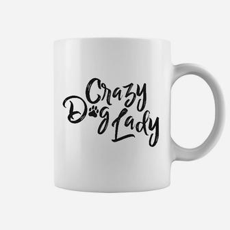 Crazy Dog Lady Funny New Dog Mom Gift Sarcastic Coffee Mug | Crazezy DE