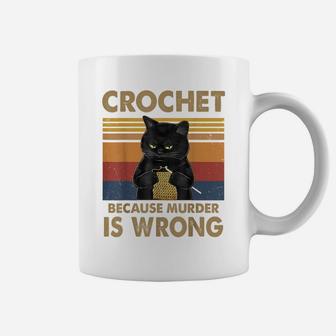Crochet Because Murder Is Wrong Cat Knitting Lovers Coffee Mug | Crazezy