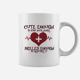 Cute Enough To Stop Your Heart Skilled Enough To Restart It Royaltee Coffee Mug | Crazezy