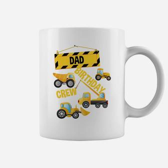 Dad Birthday Crew Construction Truck Birthday Party Digger Sweatshirt Coffee Mug | Crazezy