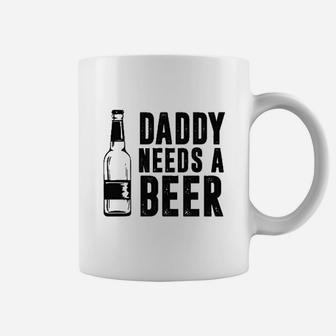 Daddy Needs A Beer Funny Coffee Mug | Crazezy