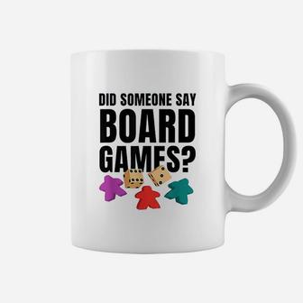 Did Someone Say Board Games Game Of Strategy Coffee Mug | Crazezy UK