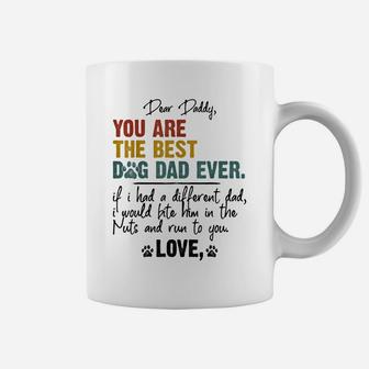 Dog Lover Shirt - Dear Daddy You Are The Best Dog Dad Ever Coffee Mug | Crazezy DE