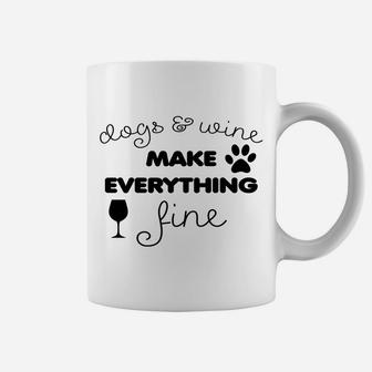 Dogs & Wine Make Everything Fine Coffee Mug | Crazezy DE