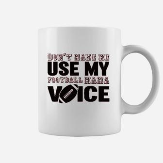Dont Make Me Use My Football Coffee Mug - Thegiftio