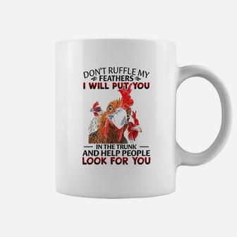 Dont Ruffle My Feathers I Will Put You Chickens Coffee Mug | Crazezy UK