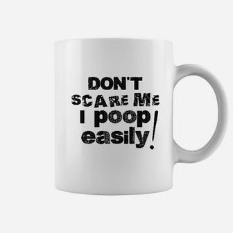 Dont Scare Me I Pop Easily Coffee Mug | Crazezy DE