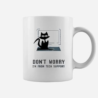 Dont Worry Im From Tech Support Coffee Mug | Crazezy CA