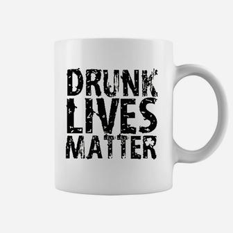 Drunk Lives Matter Coffee Mug | Crazezy