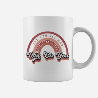 Eff You See Kay Why Oh You Boho Rainbow Funny Retro Vintage Coffee Mug | Crazezy
