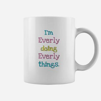 Everly  Doing Everly Things Coffee Mug