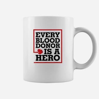 Every Blood Donor Is A Hero Coffee Mug | Crazezy