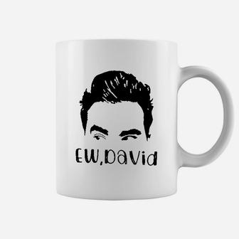 Ew David Coffee Mug | Crazezy UK