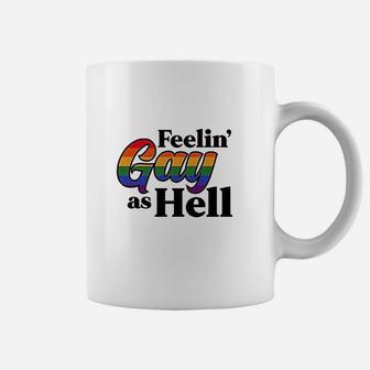 Feelin Gay As Hell Pride Coffee Mug | Crazezy AU