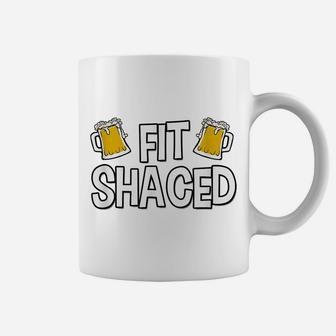 Fit Shaced Drinking Drunk St Patricks Day Coffee Mug | Crazezy UK