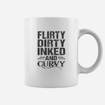 Flirty Dirty Inked And Curvy Coffee Mug | Crazezy CA