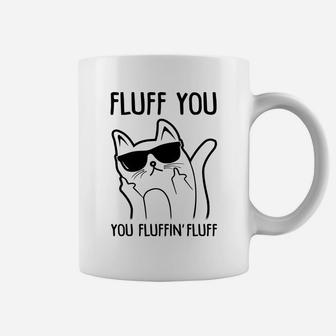 Fluff You You Fluffin Fluff Funny Cat Coffee Mug - Thegiftio UK