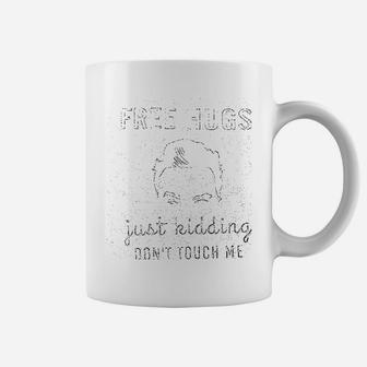 Free Hugs Just Kidding Dont Touch Me Coffee Mug | Crazezy UK