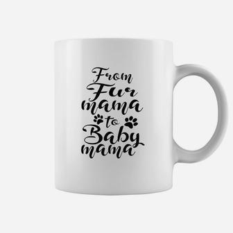 From Fur Mama To Baby Mama Pet Owner Future Mom Coffee Mug | Crazezy