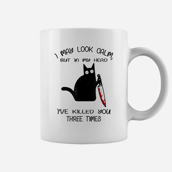 Funny Black Cat I May Look Calm For Kitten Lovers Coffee Mug | Crazezy