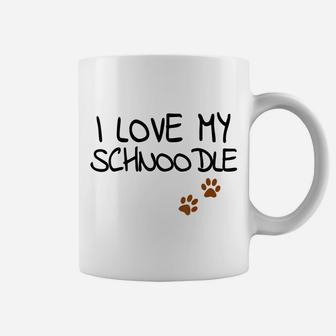 Funny I Love My Schnoodle For Doodle Dog Mom Dad Lover Coffee Mug | Crazezy CA