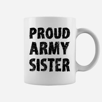 Funny Military Shirt For Women Proud Army Sister Gift Cute Coffee Mug | Crazezy AU