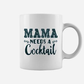 Funny Mommy Tanks Mama Needs A Cocktail Coffee Mug | Crazezy