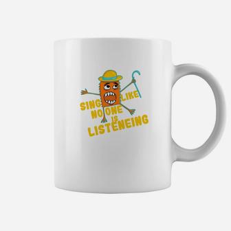 Funny Singing Like No Listening Singing Songs Singer Coffee Mug - Thegiftio