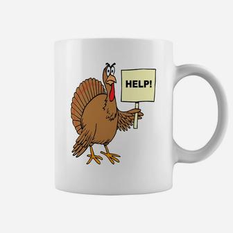 Funny Thanksgiving Turkey Humor Help Sign Christmas Turkey Coffee Mug | Crazezy UK