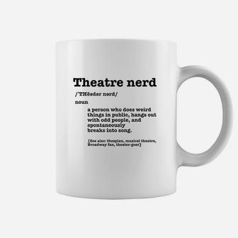 Funny Theatre Nerd Definition Musical Theater Broadway Fan Coffee Mug | Crazezy AU