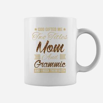 God Gifted Me Two Titles Mom Grammie Leopard Mother's Day Coffee Mug | Crazezy AU