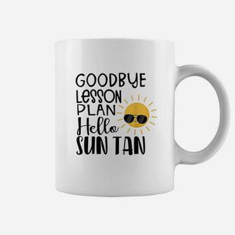 Goodbye Lesson Plan Hello Sun Tan Last Day Of School Coffee Mug - Thegiftio UK