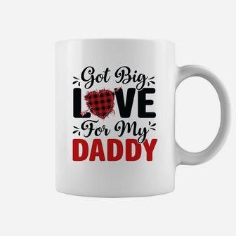Got Big Love Daddy Gift For Valentine Day Happy Valentines Day Coffee Mug - Seseable