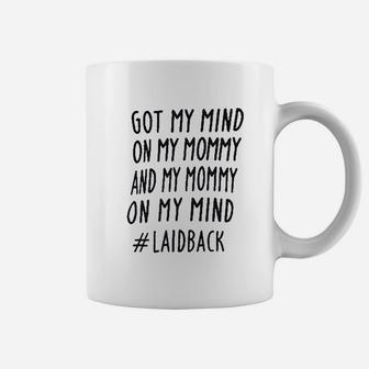 Got My Mind On My Mommy Coffee Mug - Thegiftio UK