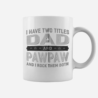 Graphic 365 I Have Two Titles Dad & Pawpaw Fathers Day Zip Hoodie Coffee Mug | Crazezy UK