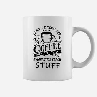 Gymnastics Coach Coffee Quote Funny Black Coffee Mug | Crazezy