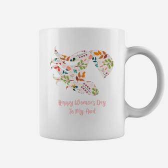 Happy Womens Day To My Aunt Gift For Strong Women Coffee Mug - Seseable