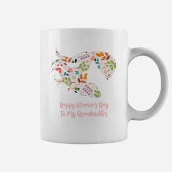 Happy Womens Day To My Grandmother Gift For Strong Women Coffee Mug - Seseable