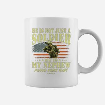 He Is Not Just A Soldier He Is My Nephew - Proud Army Aunt Coffee Mug | Crazezy