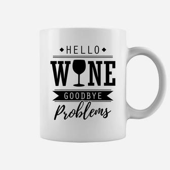 Hello Wine Goodbye Problems Funny Wine Lover Coffee Mug - Thegiftio UK