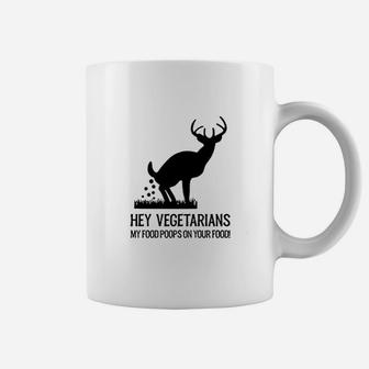 Hey Vegetarians My Food Poo On Your Food Coffee Mug - Thegiftio UK
