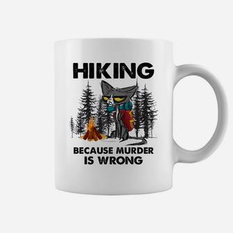 Hiking Because Murder Is Wrong Funny Cat Hiking Lovers Coffee Mug | Crazezy AU