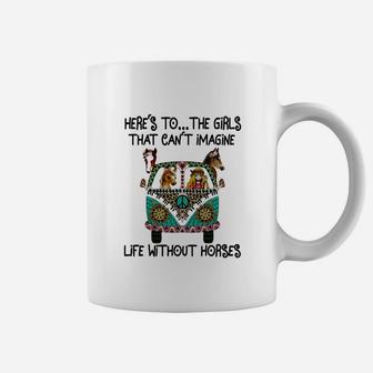 Hippie Bus Here’s To The Girls That Can’t Imagine Life Without Horses Shirt Coffee Mug - Thegiftio UK