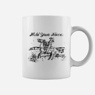 Hold Your Horses Coffee Mug | Crazezy