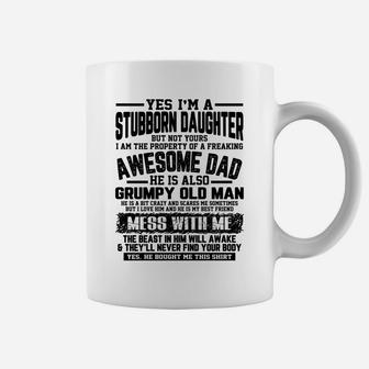 I Am A Stubborn Daughter Of A Fearking Awesome Dad Xmas Gift Coffee Mug | Crazezy UK