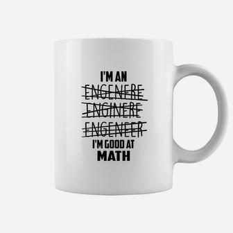 I Am An Enginere Engeneer Good At Math Coffee Mug | Crazezy CA